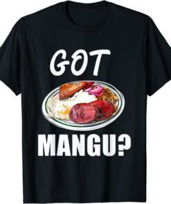 Dominican Food RD Dominican Republic Mangu Plantain Tee Shirt