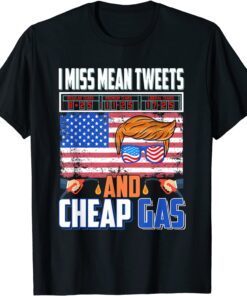 Donald Trump 2024 Flag I Miss Mean Tweets And Cheap Gas T-Shirt