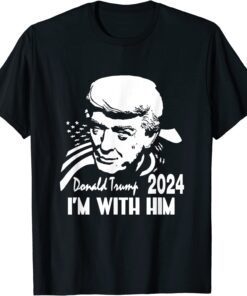 Donald Trump 2024 I'm With Him America Tee Shirt