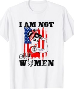 Donald Trump I Am Not Most Women American Flag Tee Shirt