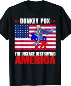 Donkey Pox The Disease Destroying America 4th of July Biden Tee Shirt