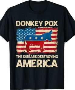 Donkey Pox The Disease Destroying America Donkeypox Tee Shirt