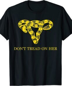 Don't Tread on Her Tee Shirt