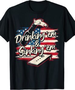 Drinking Em Sinking Em 4th Of July Tee Shirt