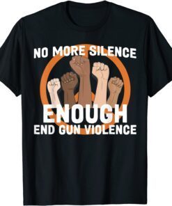 Enough End Gun Violence No Gun Anti Gun T-Shirt
