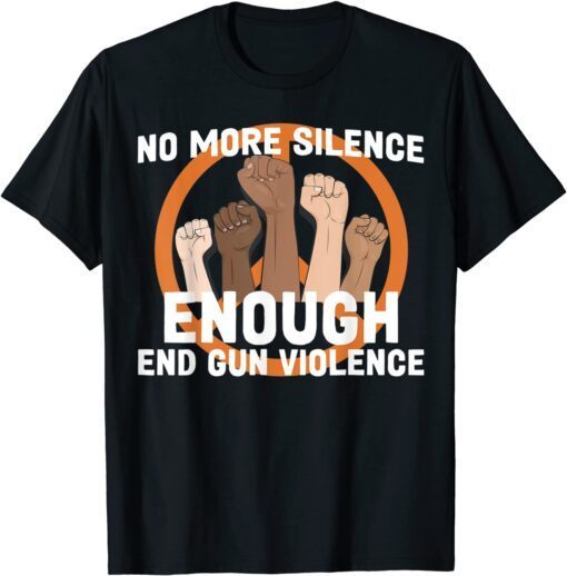 Enough End Gun Violence No Gun Anti Gun T-Shirt