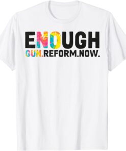 Enough End Gun Violence Tie Dye Wear Orange Tee Shirt