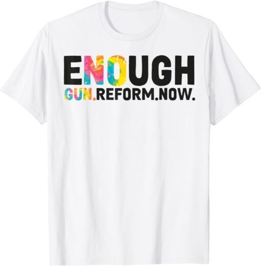 Enough End Gun Violence Tie Dye Wear Orange Tee Shirt