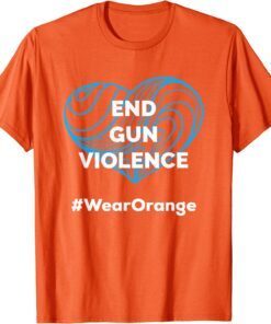 Enough End Gun Violence Wear Orange Tee Shirt
