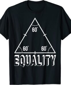 Equality Equal Rights Social Justice Racial Justice Tee Shirt