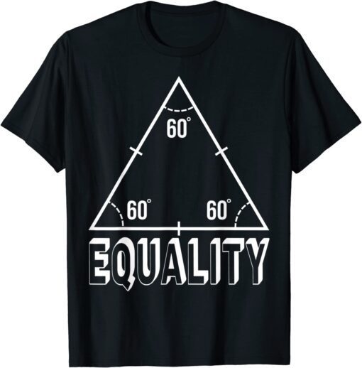 Equality Equal Rights Social Justice Racial Justice Tee Shirt