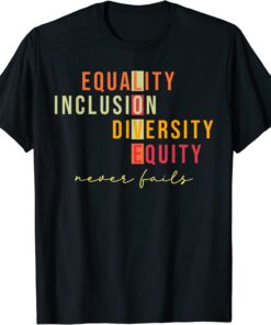 Equality Inclusion Diversity Equity Love Never Fails Teacher Tee Shirt