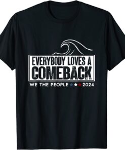 Everybody Loves A Comeback, Save America Again Trump 2024 Tee shirt