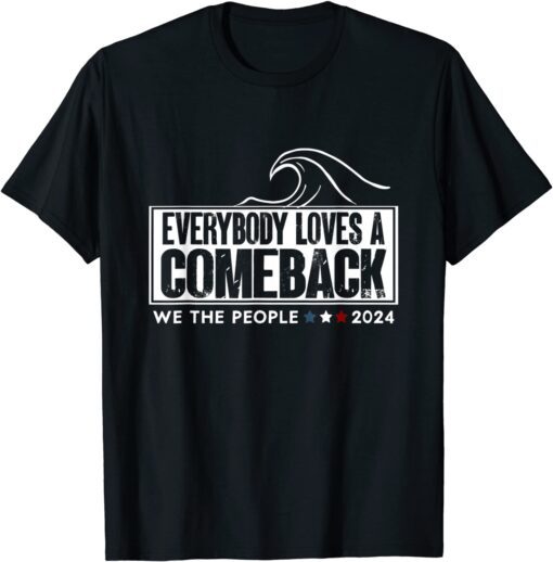 Everybody Loves A Comeback, Save America Again Trump 2024 Tee shirt