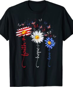 Faith Hope Love Butterfly Daisy Christians God 4th Of July Tee Shirt