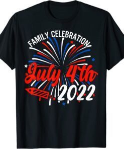 Family Celebration July 4th 2022 Tee Shirt