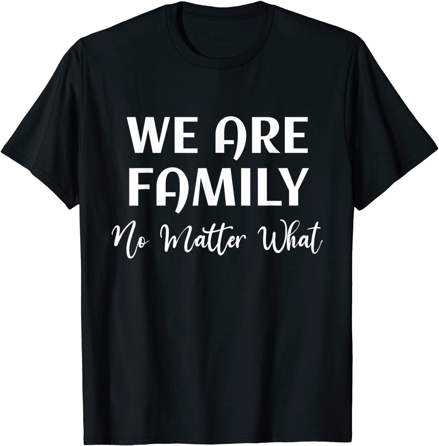Family Reunion We Are Family No Matter What Family Tee Shirt ...