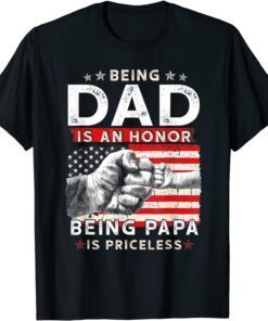 Father's Day For Dad An Honor Being Papa Is Priceless Tee Shirt