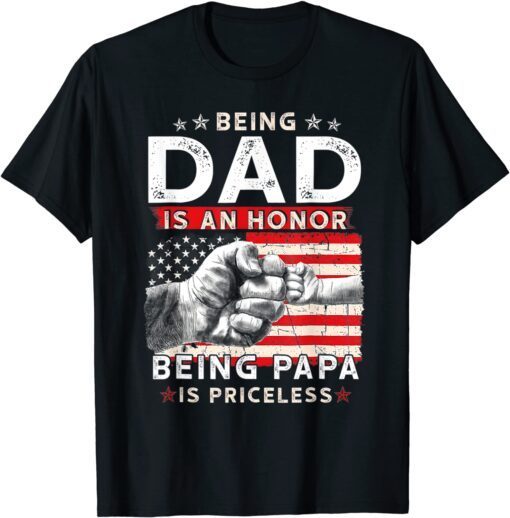 Father's Day For Dad An Honor Being Papa Is Priceless Tee Shirt