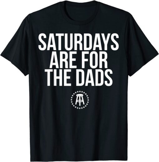 Fathers Day New Dad Saturdays Are For The Dads Tee Shirt