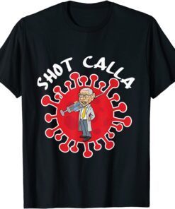 Fauci shot caller Tee Shirt