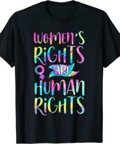 Feminist Women's Rights Are Human Rights Tie Dye Tee Shirt
