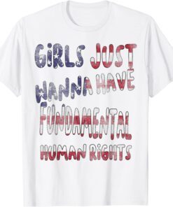 Feminists Girls Just Wanna Have Fundamental Rights usa flag T-Shirt
