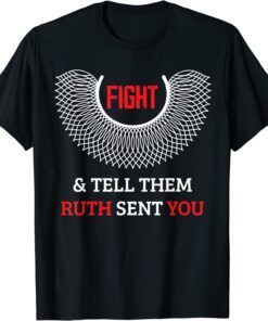 Fight & Tell Them Ruth Sent You Women's Right Feminist T-Shirt