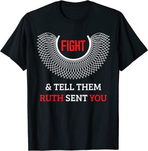 Fight & Tell Them Ruth Sent You Women's Right Feminist T-Shirt