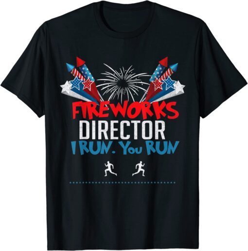Fireworks Director 4th of July Firework Director Tee Shirt