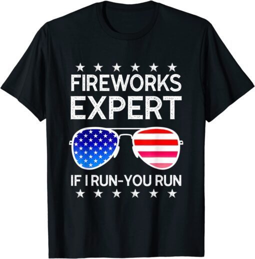 Fireworks Expert If I Run You Run American Flag Sunglasses T-Shirt