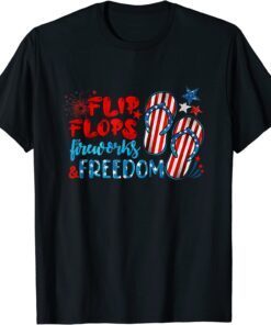 Flip Flops Fireworks And Freedom 4th Of July T-Shirt