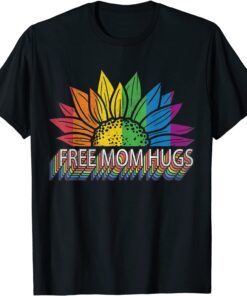 Free Mom Hugs Pride Rainbow Sunflower LGBT Pride Month Tee Shirt