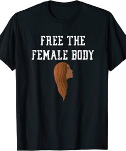 Free The Female Body Tee Shirt