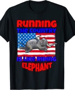 Funny Biden Running The Country Is Like Riding Elephant Tee Shirt