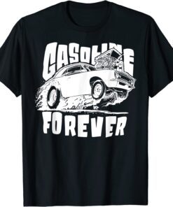 Gasoline Forever Gas Cars Tees Tee Shirt