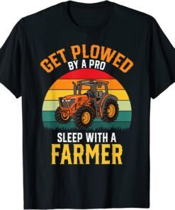 Get Plowed By A Pro Sleep With A Farmer Vintage Tractor Tee Shirt