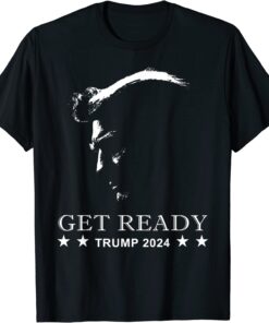 Get Ready: USA Donald Trump 2024 Presidential Election Tee Shirt