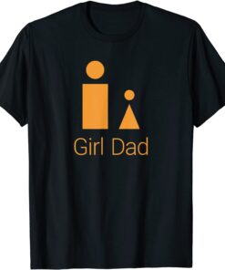 Girl Dad Father's Day Tee Shirt