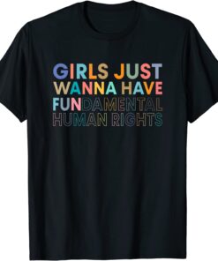 Girls Just Wanna Have Fundamental Rights T-Shirt
