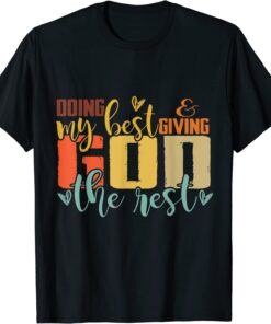 Giving God The Rest Cross Christian Saying Religious Retro Tee ShirtGiving God The Rest Cross Christian Saying Religious Retro Tee Shirt