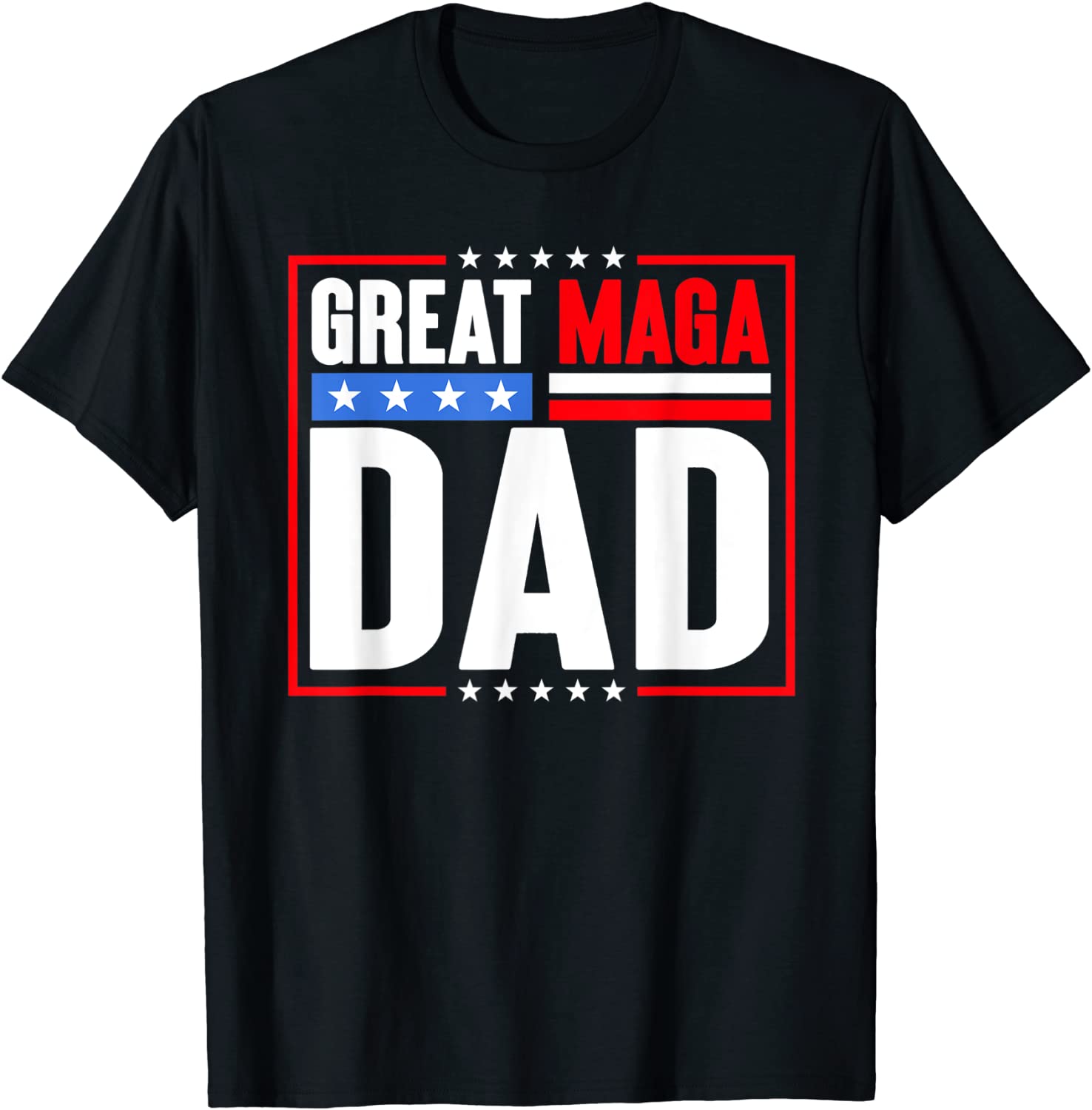Great MAGA Dad President 4th Of July Patriotic Trump 2024 Tee Shirt Great MAGA Dad President 4th Of July Patriotic Trump 2024 Tee Shirt