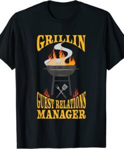 Guest Relations Manager BBQ Grill Smoker & Barbecue Chef Tee Shirt