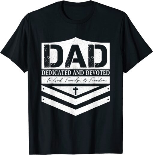 Happy Father's Day Dad Dedicated and Devoted Tee Shirt