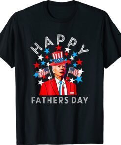 Happy Fathers Day Joe Biden 4th Of July Memorial Tee Shirt