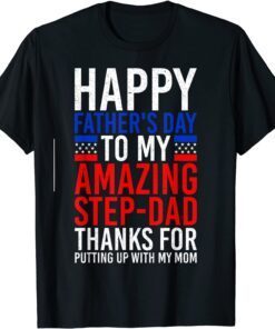 Happy Father's Day To My Amazing Step Dad for Proud Fathers Tee Shirt