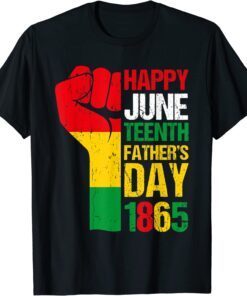 Happy Juneteenth Father's Day 1865 Black Dad Happy Holiday Tee Shirt