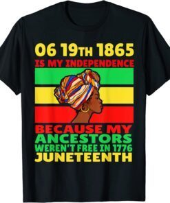 Happy Juneteenth Is My Independence Day Free Black Girl Tee Shirt
