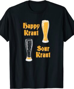 Happy Kraut Sour Kraut Oktoberfest with Empty Pint Tee Shirt