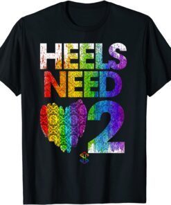 Heels Need Love 2 Pride Variant T-ShirtHeels Need Love 2 Pride Variant T-Shirt